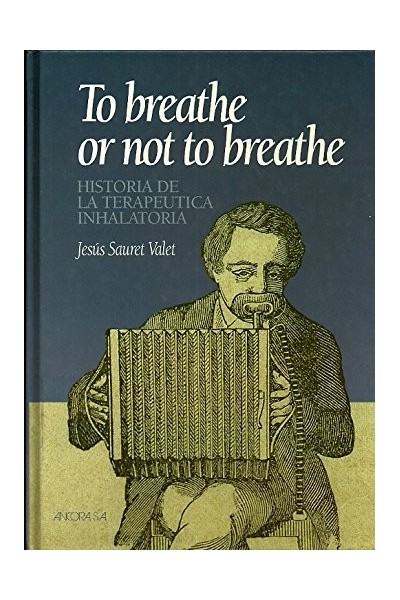 To Breathe or Not to Breathe. Historia de la Terapéutica Inhalatoria